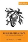 Mitchell L Chase, Mitchell L. Chase, Dane Ortlund, Miles V van Pelt - Resurrection Hope and the Death of Death
