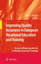 Adrie J Visscher, Adrie J Visscher, Adrie J. Visscher - Improving Quality Assurance in European Vocational Education and Training