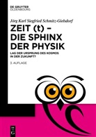 Jörg Schmitz-Gielsdorf, Jörg Karl Siegfried Schmitz-Gielsdorf - Zeit (t) - Die Sphinx der Physik