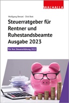 Wolfgang Benzel, Dirk Rott - Steuerratgeber für Rentner und Ruhestandsbeamte - Ausgabe 2023