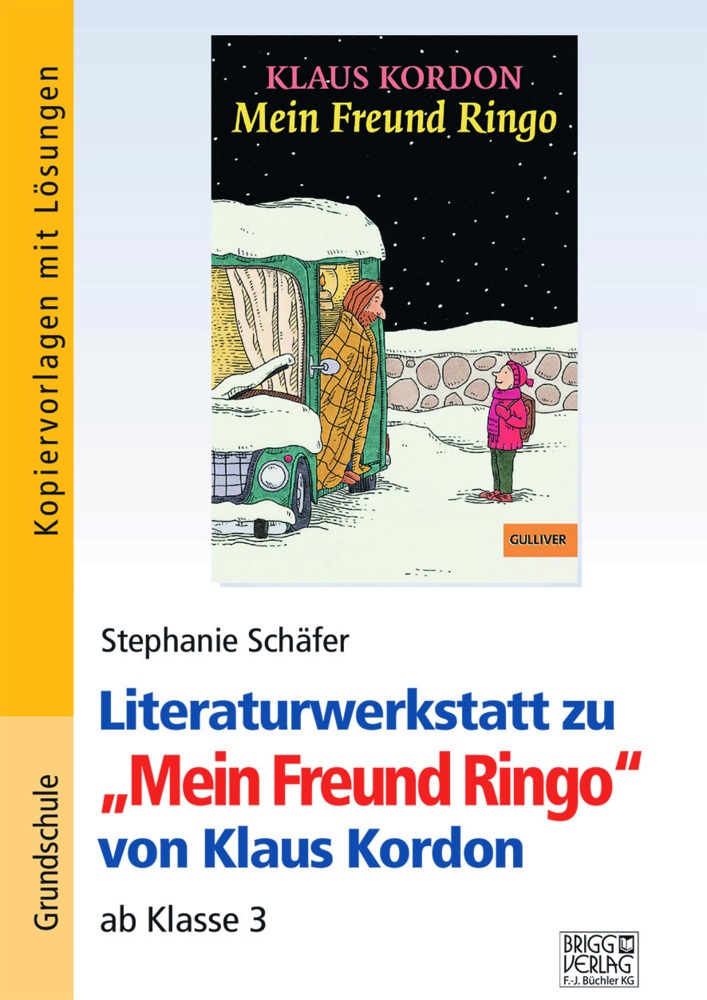 Klaus Kordon, Stephanie Schäfer - Literaturwerkstatt zu "Mein Freund Ringo" von Klaus Kordon - ab Klasse 3