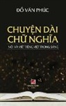 van Phuc Do - Chuy¿n Dài Ch¿ Ngh¿a (hard cover - revised edition)