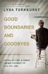 Lysa TerKeurst - Good Boundaries and Goodbyes