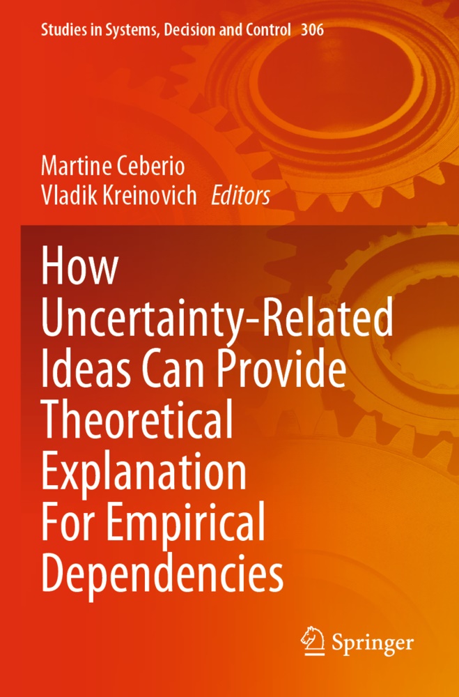 Martine Ceberio,  Kreinovich, Vladik Kreinovich - How Uncertainty-Related Ideas Can Provide Theoretical Explanation For Empirical Dependencies
