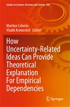 Martine Ceberio, Kreinovich, Vladik Kreinovich - How Uncertainty-Related Ideas Can Provide Theoretical Explanation For Empirical Dependencies