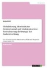 Sonja Kluft - Globalisierung, ökonomischer Strukturwandel und Städtekonkurrenz. Festivalisierung als Strategie der Stadtentwicklung