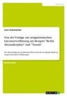 Leon Schumacher - Von der Vorlage zur zeitgenössischen Literaturverfilmung am Beispiel "Berlin Alexanderplatz" und "Transit"