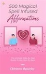 Chirasree Banerjee - 500 Magical Spell Infused Affirmations