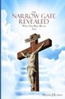Michael J. Roberts - The Narrow Gate Revealed
