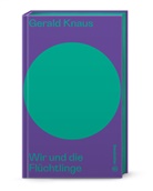 Gerald Knaus, Hannes Androsch - Wir und die Flüchtlinge
