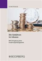 Karin Scheungrab, Karin (Dipl.-Rechtspflegerin (FH)) Scheungrab - Die Gebühren im Inkasso