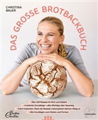 Christina Bauer, Nadja Hudovernik - Das große Brotbackbuch