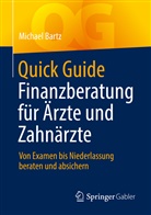 Michael Bartz - Quick Guide Finanzberatung für Ärzte und Zahnärzte