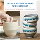 Julia Claire Weber - Drehen auf der Scheibe für Einsteiger