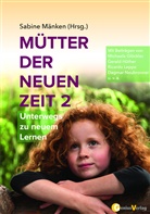 Michaela Glöckler, Gerald Hüther, Ricardo u Leppe, Sabine Mänken - Mütter der Neuen Zeit 2