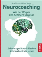 Nina Olsson, Michael Weber - Neurocoaching - Wie der Körper den Schmerz vergisst
