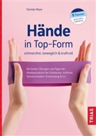 Daniela Neye - Hände in Top-Form: schmerzfrei, beweglich & kraftvoll