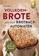 Mirjam Beile - Vollkornbrote aus dem Brotbackautomaten