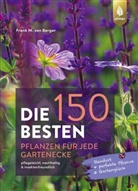 Frank M. von Berger, Frank Michael von Berger - Die 150 BESTEN Pflanzen für jede Gartenecke