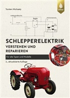 Torsten Michaely - Schlepperelektrik verstehen und reparieren