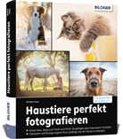 Haas Wiebke - Haustiere perfekt fotografieren