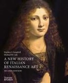 Stephen J Campbell, Stephen J. Campbell, Michael W Cole, Michael W. Cole - A New History of Italian Renaissance Art (Second edition )