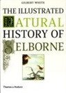 Gilbert White - The Illustrated Natural History of Selborne