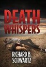 Richard B. Schwartz - Death Whispers: A Tom Deaton Novel