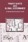 Ashwani Messner Kumar, Ashwani Kumar, Dirk Messner - Power Shifts and Global Governance