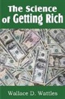 Wallace D. Wattles - The Science of Getting Rich