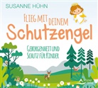 Susanne Hühn - Flieg mit deinem Schutzengel, Audio-CD (Livre audio)