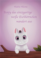 Nadine Naume - Benjy das einzigartige weiße Eichhörnchen wandert aus