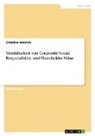 Christian Heinrich - Vereinbarkeit von Corporate Social Responsibility und Shareholder Value
