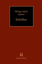 Johann Arndt, Johann Anselm Steiger, Thomas Hahn-Bruckart, Sarah Lehmann u a, Johann Anselm Steiger - Philipp Jakob Spener: Schriften