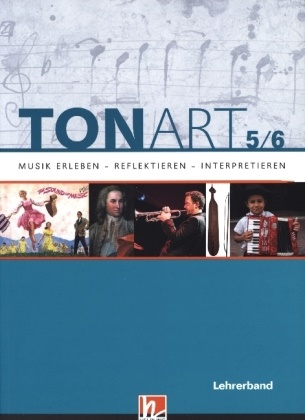Ursel Lindner - TONART 5/6. Lehrerband Musik erleben - reflektieren - interpretieren