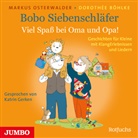 Dorothée Böhlke, Markus Osterwalder, Katrin Gerken - Bobo Siebenschläfer. Viel Spaß bei Oma und Opa!, 1 Audio-CD (Hörbuch)