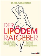 Dr med Florian J Netzer, Dr. med. Florian J. Netzer, Florian J (Dr med) Netzer, Florian J (Dr. me.) Netzer - Der Lipödem Ratgeber