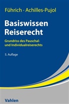 Charlotte Achilles-Pujol, Ernst Führich - Basiswissen Reiserecht
