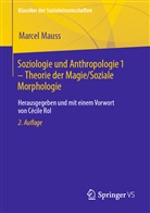 Marcel Mauss, Cécile Rol - Soziologie und Anthropologie 1 - Theorie der Magie / Soziale Morphologie