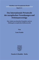 Lena Franke - Das Internationale Privatrecht der europäischen Verordnungen und Drittstaatsverträge.