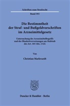 Christian Markwardt - Die Bestimmtheit der Straf- und Bußgeldvorschriften im Arzneimittelgesetz.