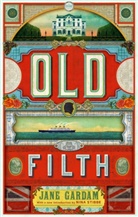 Jane Gardam, Gardam Jane - Old Filth (50th Anniversary Edition)