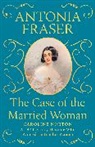 Antonia Fraser - The Case of the Married Woman