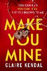 Claire Kendal, Kendal Claire - Make You Mine