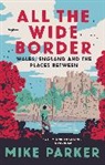 Mike Parker, Parker Mike - All the Wide Border