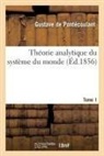 Gustave de Pontécoulant, de Pontecoulant-G - Theorie analytique du systeme du