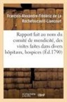 De la rochefoucauld-, de la Rochefoucauld-L, François de la Rochefoucauld-Liancourt, François-Alexandre-Frédéric de la Rochefoucauld-Liancourt - Rapport fait au nom du comite de
