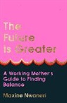 Maxine Nwaneri - The Future Is Greater