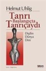 Helmut Uhlig - Tanri Baslangicta Tanricaydi