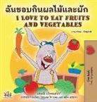 Shelley Admont, Kidkiddos Books - I Love to Eat Fruits and Vegetables (Thai English Bilingual Book for Kids)